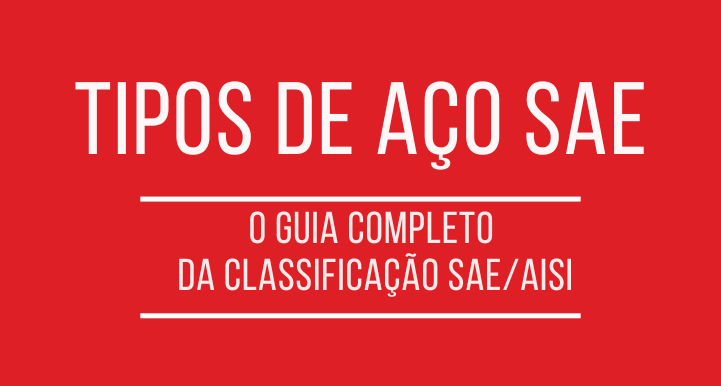 Tipos de aço SAE: o guia completo da classificação SAE/AISI